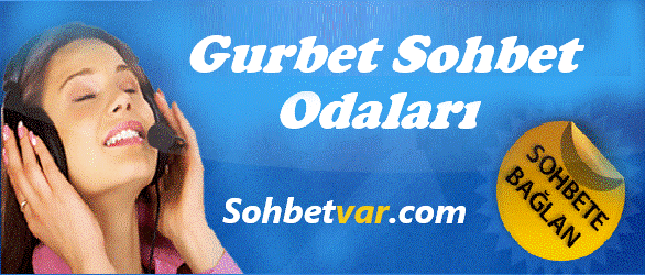 Gurbet Sohbet Odaları