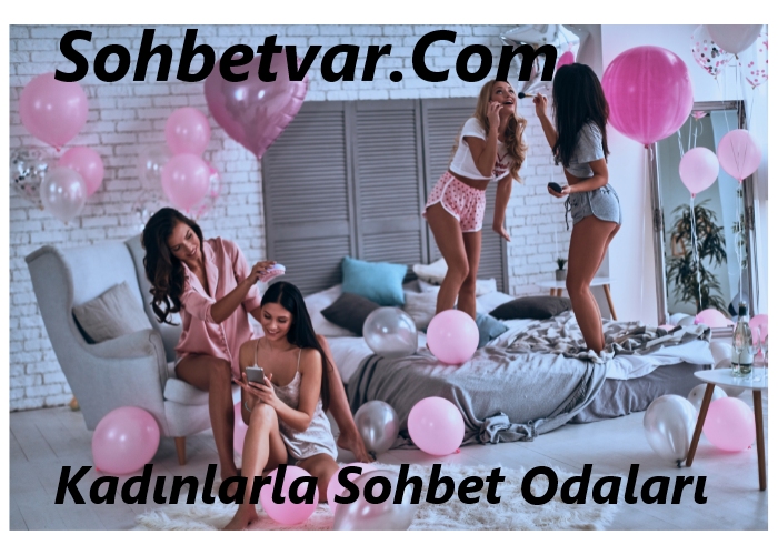 Kadınlarla Sohbet Odaları