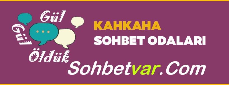 Kahkaha Sohbet Odaları