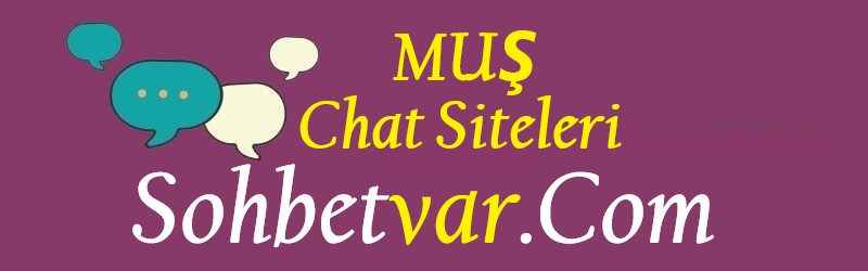 Muş Sohbet Odaları