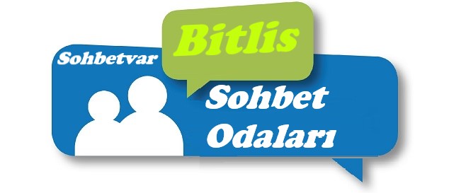 Bitlis Sohbet Odaları