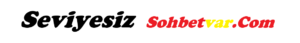 Seviyesiz Sohbet Odaları