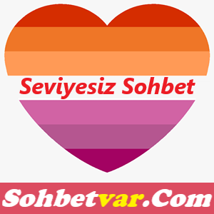 Seviyesiz Sohbet Odaları