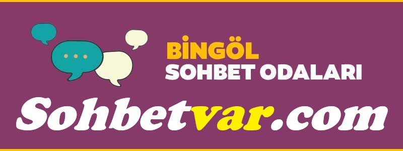 Bingöl Sohbet Odaları