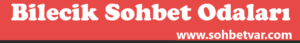 Bilecik Sohbet Odaları